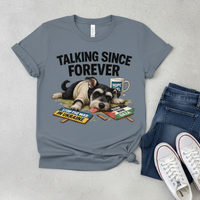 Schnauzer Statement Tee | Talking Since Forever | Bold Dog Graphic Shirt